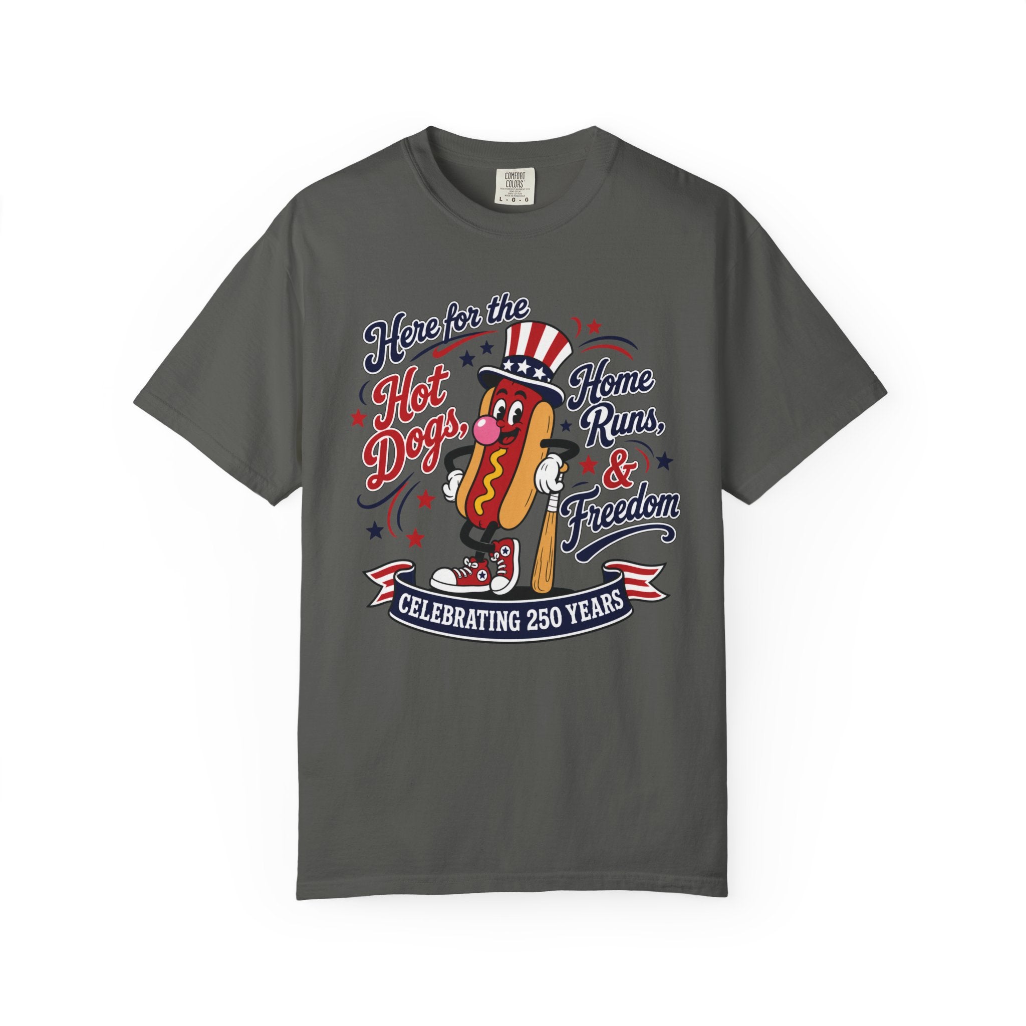 T-Shirt — 'Here for the Hot Dogs, Home Runs & Freedom' 250th Celebration Patriotic Tee
