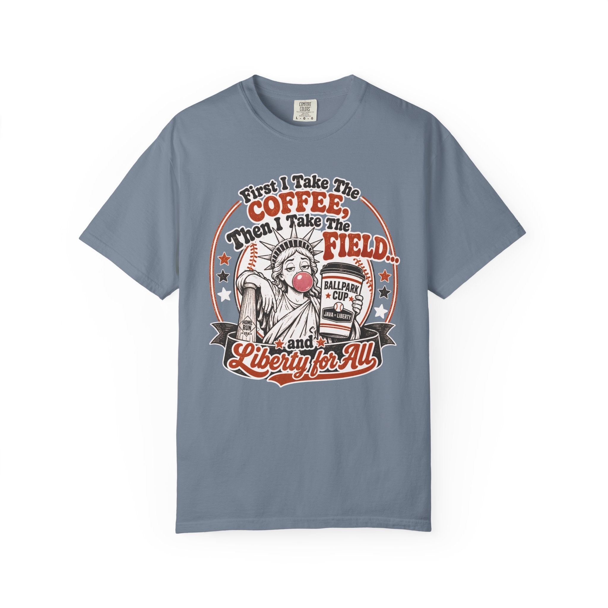 Baseball Mom Liberty T-Shirt — "First I Take The Coffee, Then I Take The Field"
