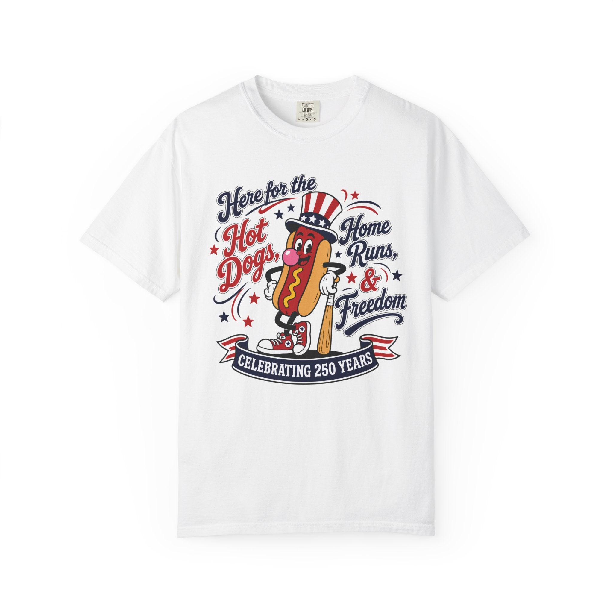 T-Shirt — 'Here for the Hot Dogs, Home Runs & Freedom' 250th Celebration Patriotic Tee