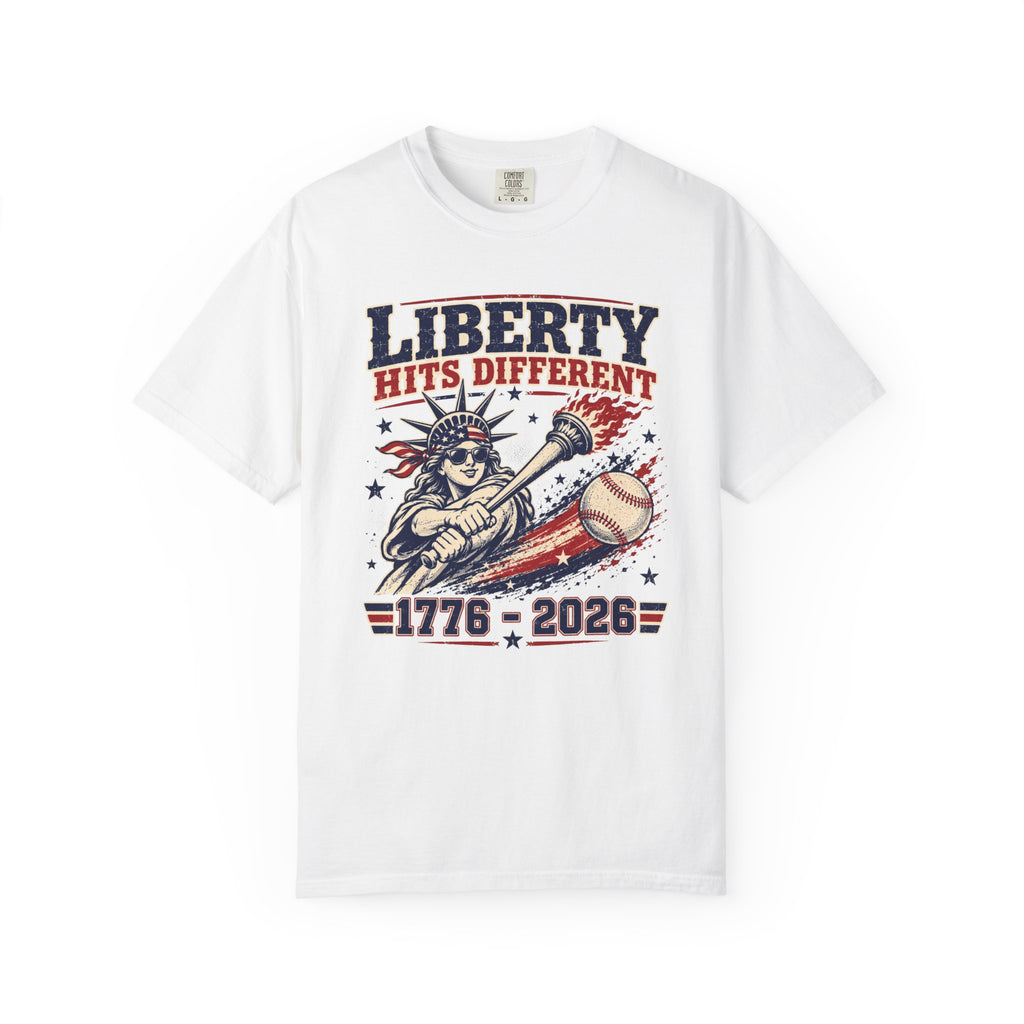Liberty Hits Different T-Shirt — 1776–2026 Patriotic Statue of Liberty Baseball Tee