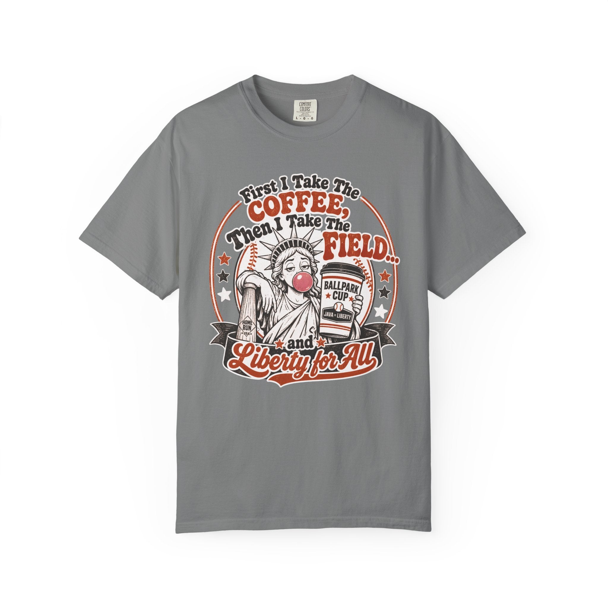 Baseball Mom Liberty T-Shirt — "First I Take The Coffee, Then I Take The Field"