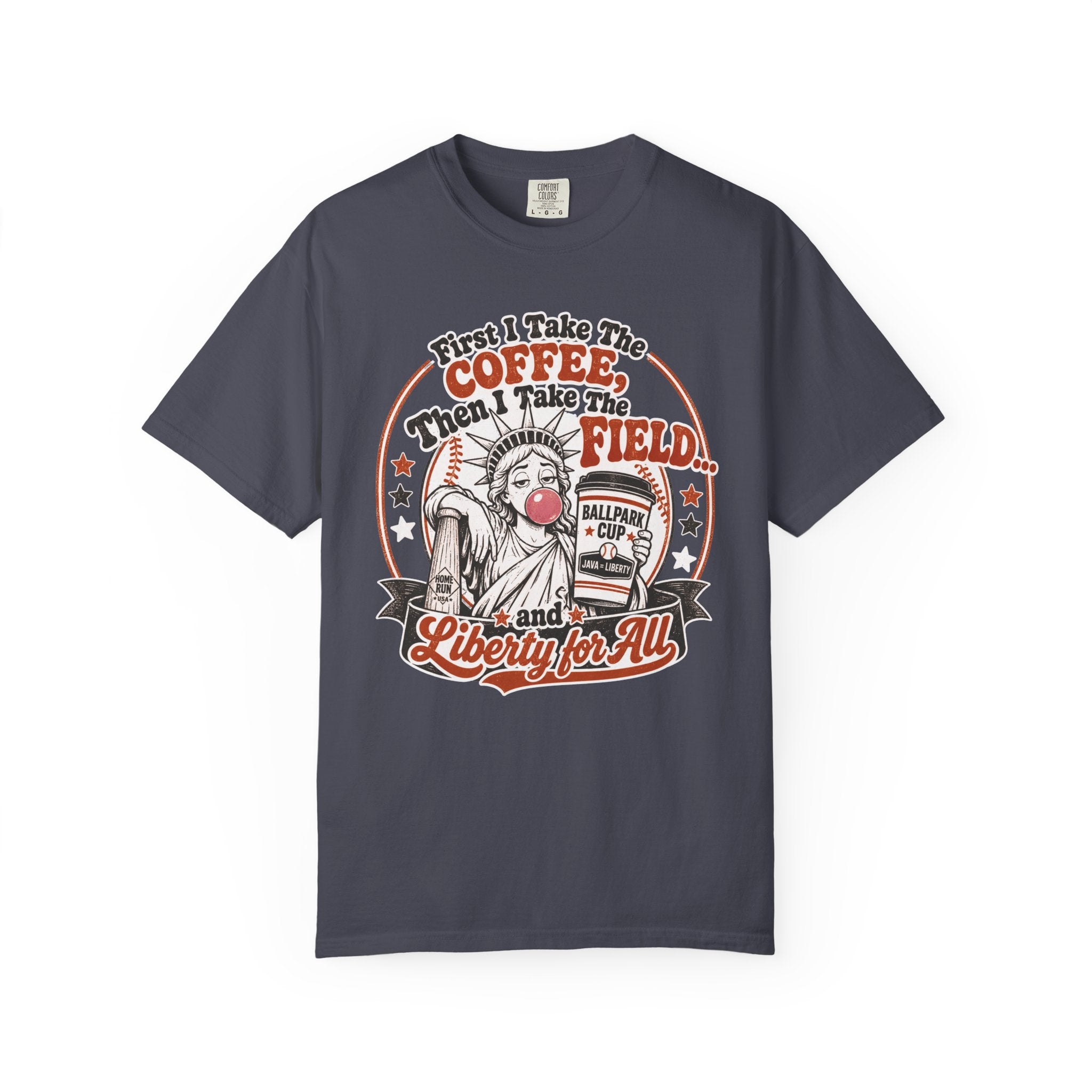 Baseball Mom Liberty T-Shirt — "First I Take The Coffee, Then I Take The Field"
